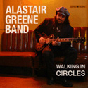 Alastair Greene Band: Walking in Circles